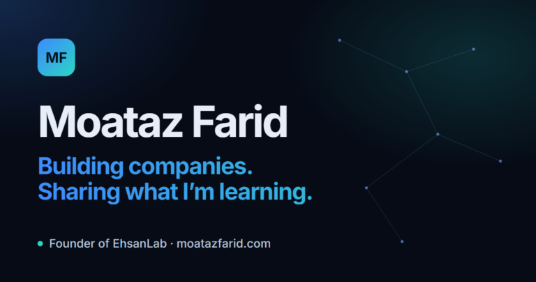 Moataz Farid. Building companies. Sharing what I'm learning. Founder of EhsanLab.